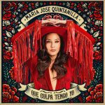 “QUE CULPA TENGO YO” LO NUEVO DE MARIA JOSE QUINTANILLA
